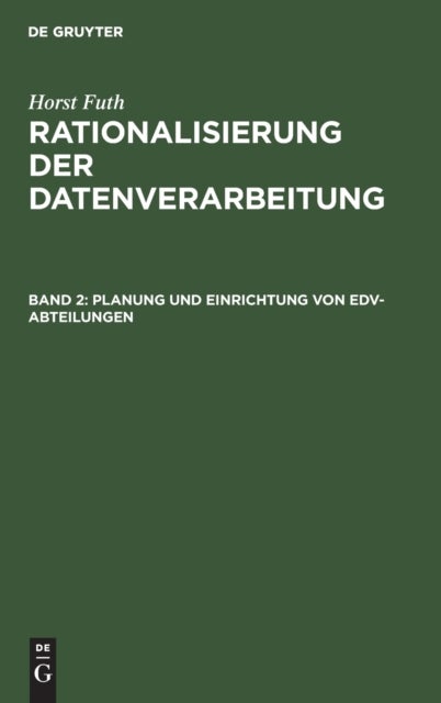 Planung Und Einrichtung Von Edv-Abteilungen - Voruntersuchung, Einsatzplanung, Einsatzvorbereitung
