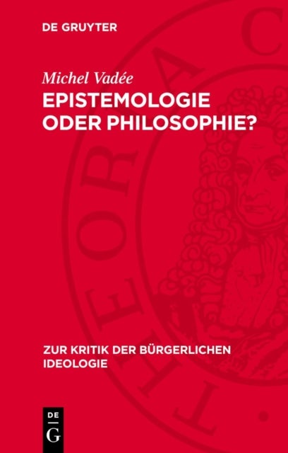Epistemologie Oder Philosophie? - Zu G. Bachelards Neuem Epistemologischem Idealismus