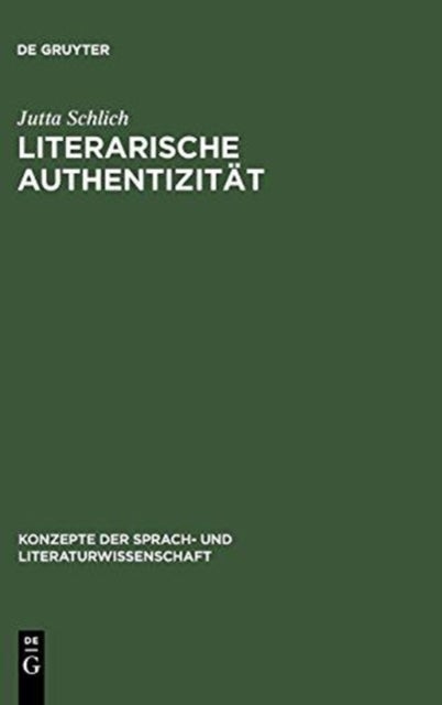 Literarische Authentizitat - Prinzip Und Geschichte