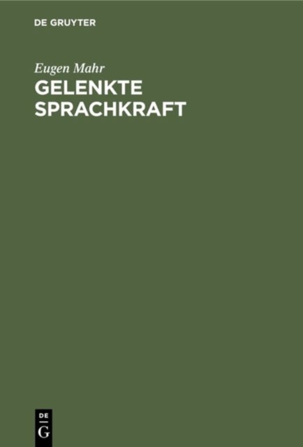 Gelenkte Sprachkraft - Planmaßige Pflege Des Schriftlichen Ausdrucks in Der Volksschule 2. Bis 6. Schuljahr