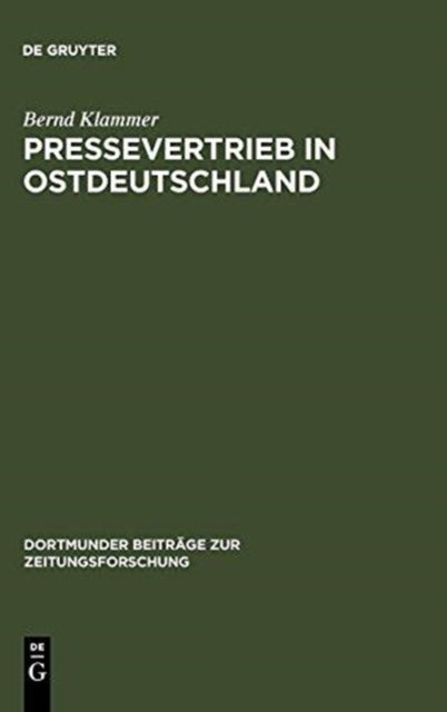 Pressevertrieb in Ostdeutschland - Die Wirtschaftlichen Und Politischen Interessen Beim Aufbau Eines Pressegroßhandelssystems Nach Der Oktoberwende 1989