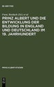 Prinz Albert Und Die Entwicklung Der Bildung in England Und Deutschland Im 19. Jahrhundert