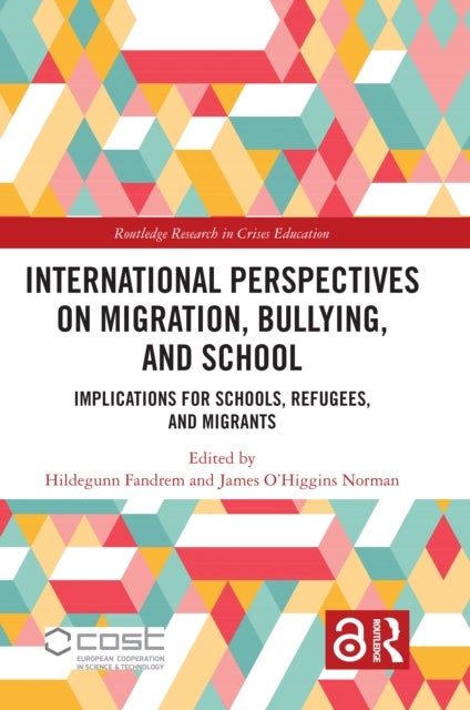 International Perspectives on Migration, Bullying, and School - Implications for Schools, Refugees, and Migrants