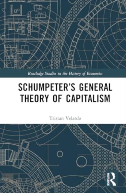 Schumpeter’s General Theory of Capitalism