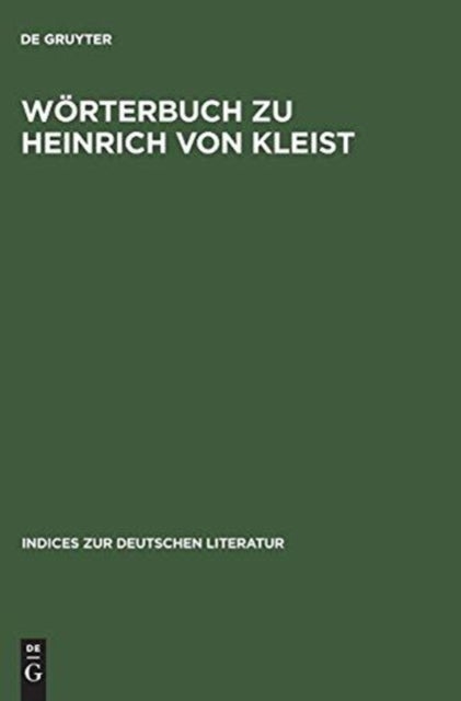 Worterbuch Zu Heinrich Von Kleist - Samtliche Erzahlungen, Anekdoten Und Kleine Schriften