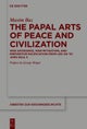 The Papal Arts of Peace and Civilization