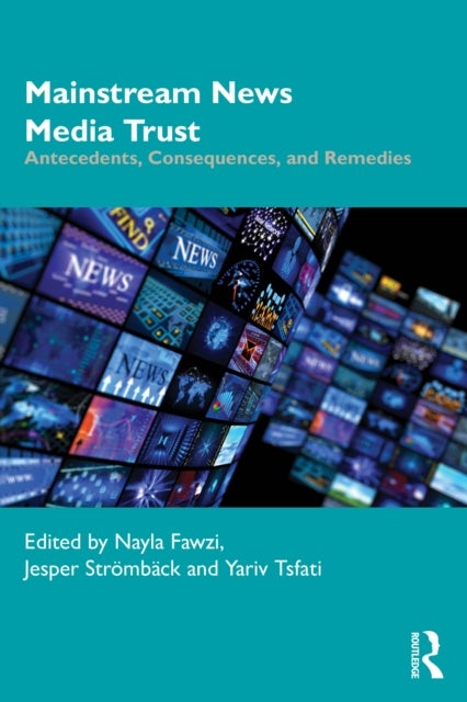 Mainstream News Media Trust - Antecedents, Consequences, and Remedies