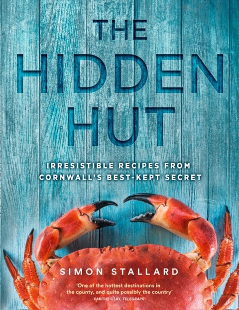 The Hidden Hut - Irresistible Recipes from Cornwall’s Best-Kept Secret