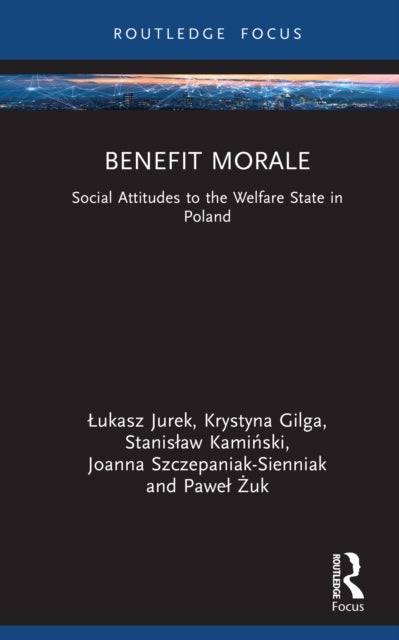 Benefit Morale - Social Attitudes to the Welfare State in Poland