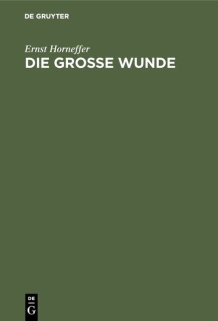Die Große Wunde - Psychologische Betrachtungen Zum Verhaltnis Von Kapital Und Arbeit