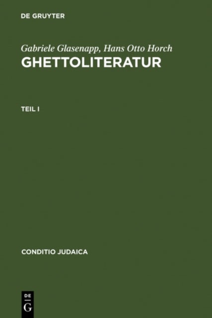 Ghettoliteratur - Eine Dokumentation zur deutsch-judischen Literaturgeschichte des 19. und fruhen 20. Jahrhunderts