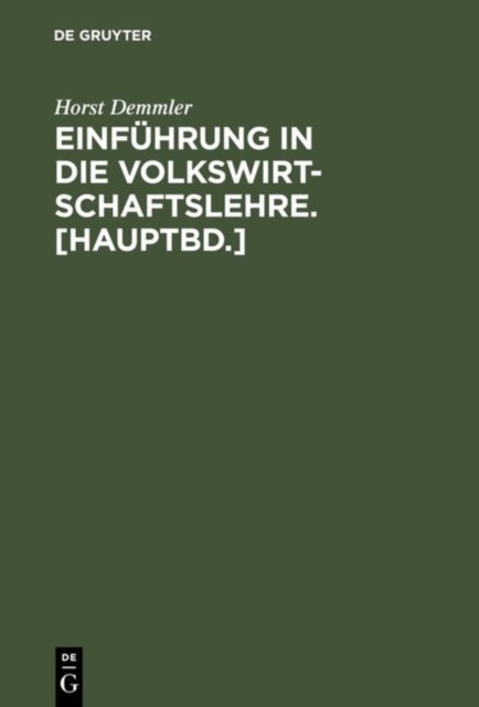 Einfuhrung in Die Volkswirtschaftslehre. [Hauptbd.]