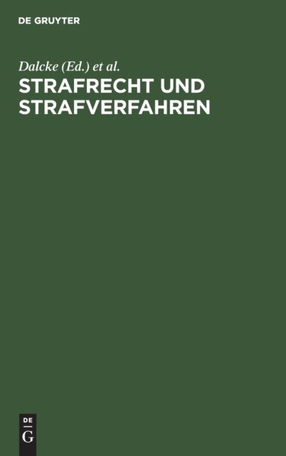 Strafrecht Und Strafverfahren - Eine Sammlung Der Wichtigsten Gesetze Des Strafrechts Und Des Strafverfahrens Mit Einem Anhang, Der Die Dazu Ergangenen Bestimmungen Des Alliierten Kontrollrates Enthalt