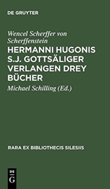 Hermanni Hugonis S.J. Gottsaliger Verlangen Drey Bucher - (1662)
