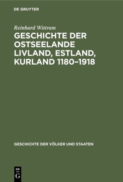 Geschichte Der Ostseelande Livland, Estland, Kurland 1180-1918 - Umrisse Und Querschnitte