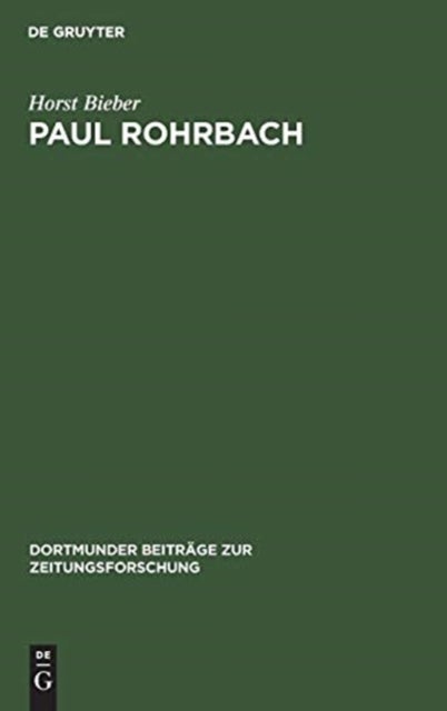 Paul Rohrbach - Ein Konservativer Publizist Und Kritiker Der Weimarer Republik