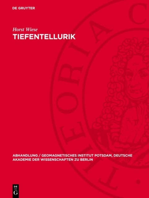Tiefentellurik - (Erforschung Von Großraumigen Zonen Erhohter Elektrischer Leitfahigkeit Im Erdinneren Durch Erdmagnetische Variationen)