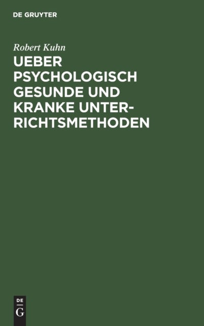 Ueber Psychologisch Gesunde Und Kranke Unterrichtsmethoden - Eine Skizze