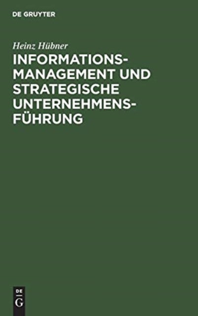 Informationsmanagement und strategische Unternehmensfuhrung