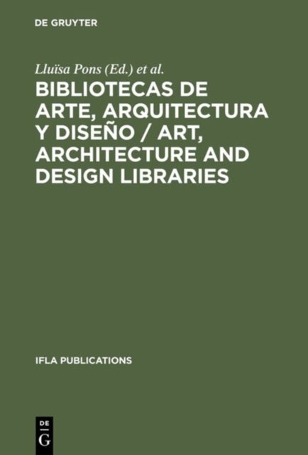 Bibliotecas de arte, arquitectura y diseno / Art, Architecture and Design Libraries - Perspectivas actuales / Current trends. Barcelona, 18-21 de agosto de 1993. Actas del Congreso organizado por la Seccion de Bibliotecas de Arte de la IFLA ...
