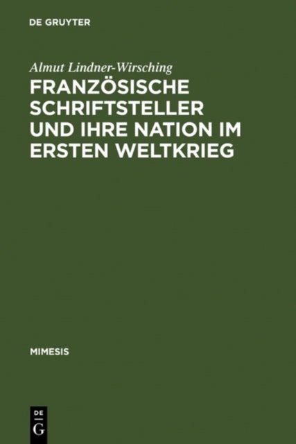 Franzosische Schriftsteller Und Ihre Nation Im Ersten Weltkrieg