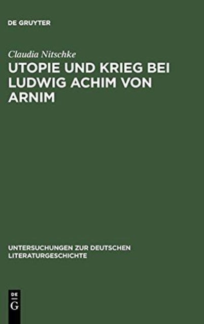 Utopie und Krieg bei Ludwig Achim von Arnim