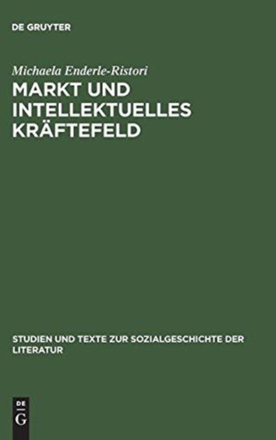 Markt Und Intellektuelles Kraftefeld - Literaturkritik Im Feuilleton Von Pariser Tageblatt Und Pariser Tageszeitung (1933-1940)