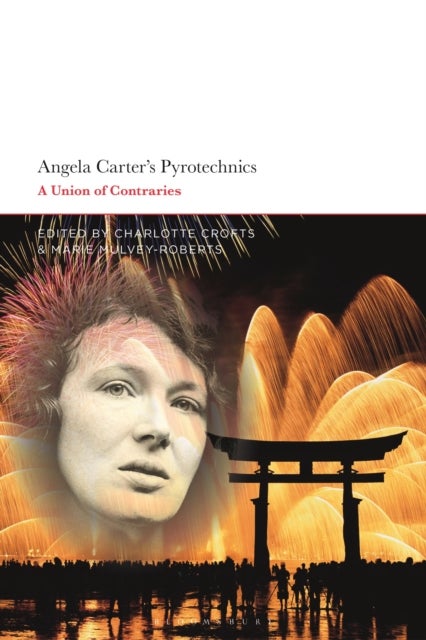 Angela Carter's Pyrotechnics - A Union of Contraries