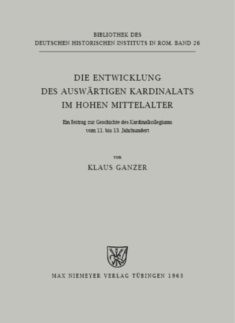 Die Entwicklung des auswartigen Kardinalats im hohen Mittelalter