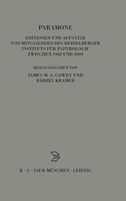 Paramone - Editionen Und Aufsatze Von Mitgliedern Des Heidelberger Instituts Fur Papyrologie Zwischen 1982 Und 2004
