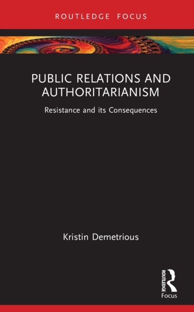 Public Relations and Authoritarianism - Resistance and its Consequences