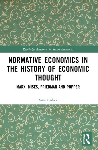 Normative Economics in the History of Economic Thought - Marx, Mises, Friedman and Popper