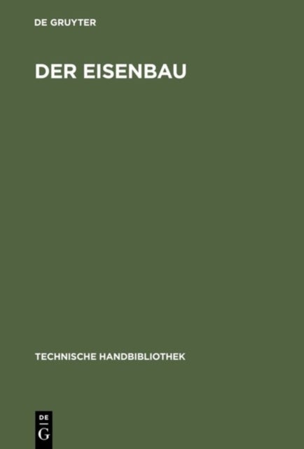 Der Eisenbau - Ein Handbuch Fur Den Bruckenbauer Und Den Eisenkonstrukteur