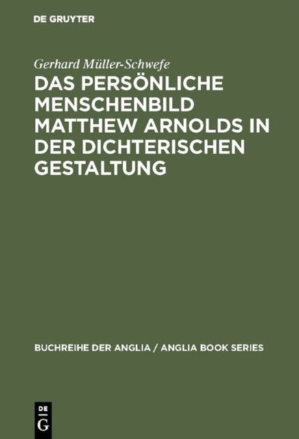 Das personliche Menschenbild Matthew Arnolds in der dichterischen Gestaltung