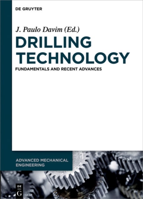 Drilling Technology - Fundamentals and Recent Advances