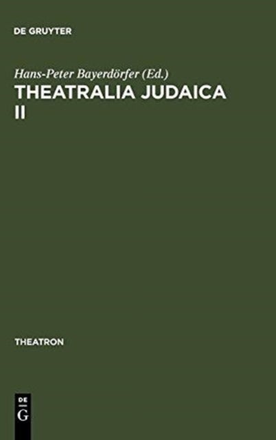 Theatralia Judaica II - Nach der Shoah. Israelisch-deutsche Theaterbeziehungen seit 1949