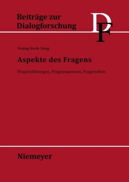Aspekte Des Fragens - Frageaußerungen, Fragesequenzen, Frageverben