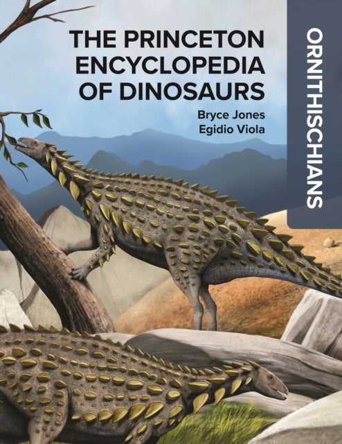 The Princeton Encyclopedia of Dinosaurs: Ornithischians - Ornithischians