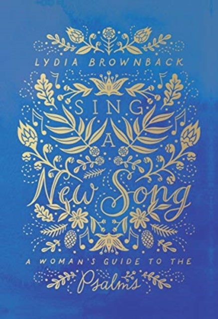 Sing a New Song - A Woman's Guide to the Psalms