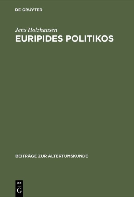 Euripides Politikos - Recht Und Rache in 'Orestes' Und 'Bakchen'