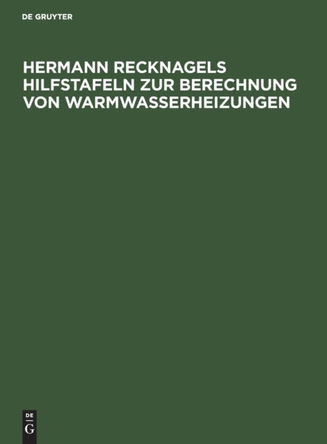 Hermann Recknagels Hilfstafeln Zur Berechnung Von Warmwasserheizungen