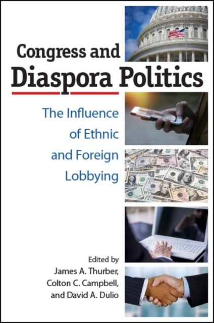 Congress and Diaspora Politics - The Influence of Ethnic and Foreign Lobbying