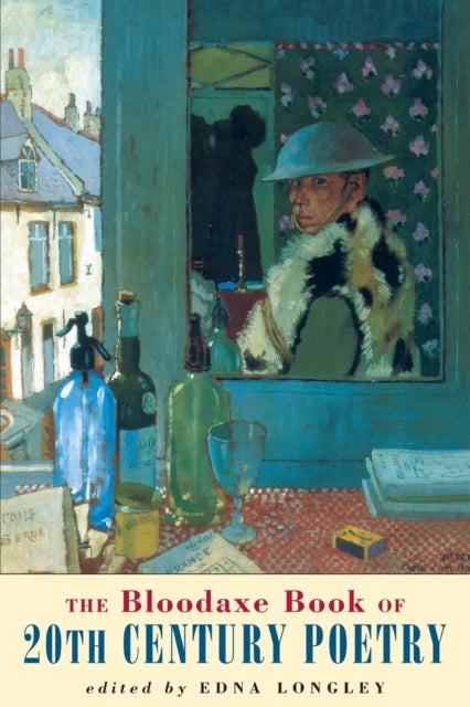 The Bloodaxe Book of 20th Century Poetry - from Britain and Ireland