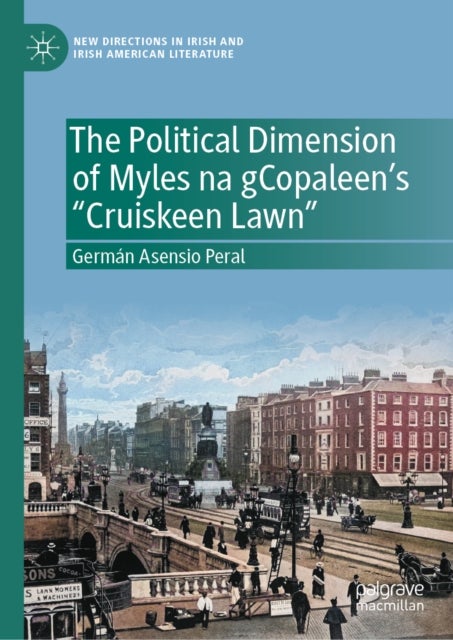 The Political Dimension of Myles na gCopaleen’s Cruiskeen Lawn