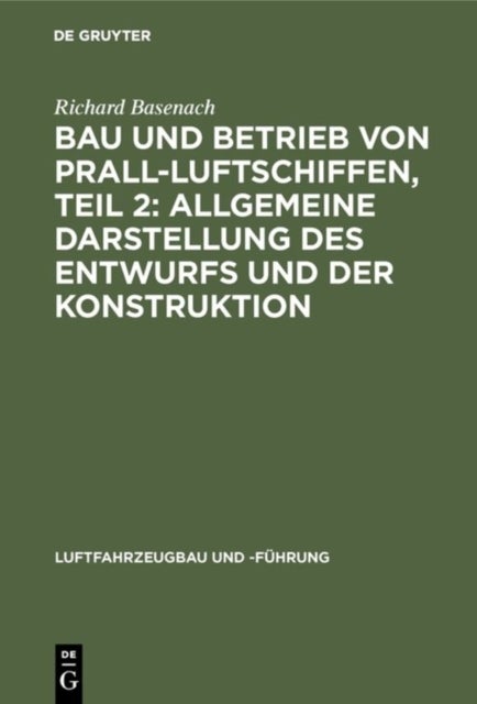 Bau Und Betrieb Von Prall-Luftschiffen, Teil 2: Allgemeine Darstellung Des Entwurfs Und Der Konstruktion
