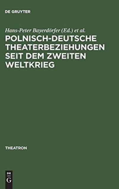 Polnisch-deutsche Theaterbeziehungen seit dem Zweiten Weltkrieg