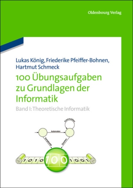 100 Ubungsaufgaben Zu Grundlagen Der Informatik - Band I: Theoretische Informatik