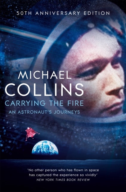 Carrying the Fire - An Astronaut's Journeys