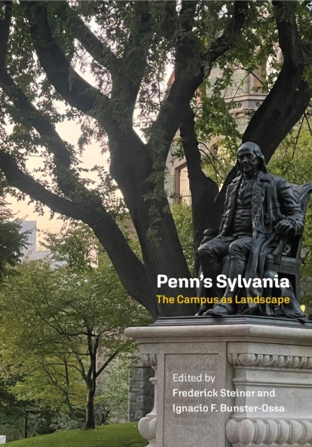 Penn's Sylvania - The Campus As Landscape