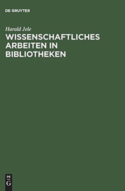Wissenschaftliches Arbeiten in Bibliotheken - Einfuhrung Fur Studierende